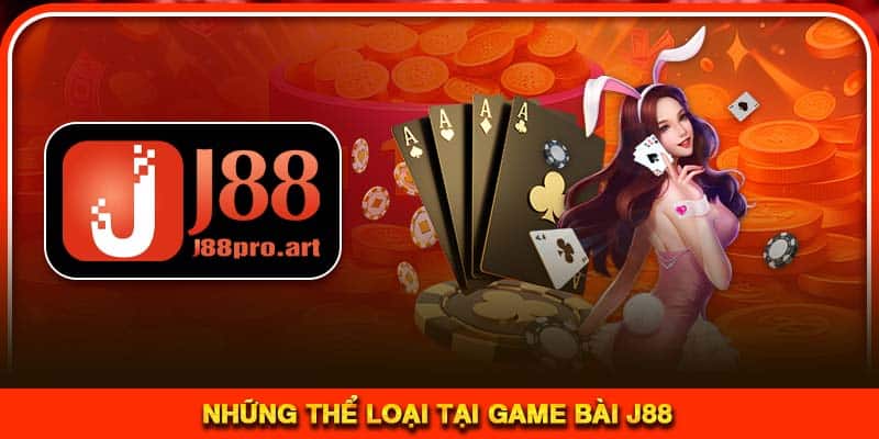 Những thể loại tại game bài J88